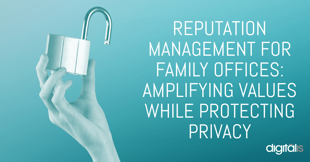 Reputation management for family offices amplifying values while